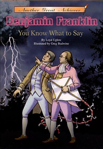 Cover of Benjamin Franklin You Know What to Say Read-Along with CD (Audio) (Another Great Acheiver Read-Along Series)
