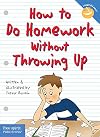 How to Do Homework Without Throwing Up