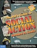 The Kids Guide To Social Action How To Solve The Social Problems You Choose And Turn Creative Thinking Into Positive Action