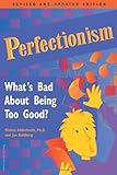 Perfectionism Whats Bad About Being Too Good