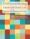 Differentiating Instruction in the Regular Classroom: How to Reach and Teach All Learners, Grades 3-12