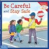 Be Careful and Stay Safe