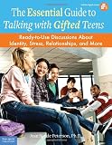 The Essential Guide To Talking With Gifted Teens Readytouse Discussions About Identity Stress Relationships And More