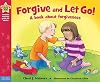 Forgive and Let Go!: A book about forgiveness