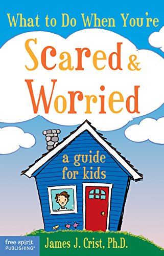 Cover of What to Do When You're Scared and Worried