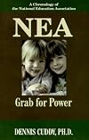 NEA: The Grab for Power: A Chronology of the National Education