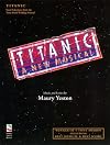 Titanic: A New Musical (Piano/Vocal/Songbook)