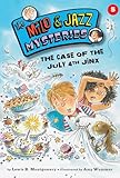 The Case Of The July 4th Jinx Milo And Jazz Mysteries