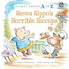 Hanna Hippo's Horrible Hiccups (Animal Antics A to Z)
