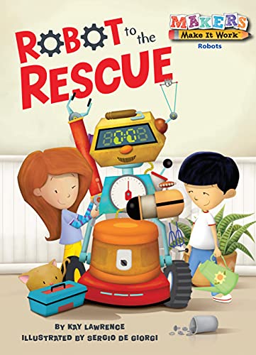 Robot to the Rescue (By: Kay Lawrence,Sergio de Georgi) cover