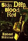 Skin Deep, Blood Red
