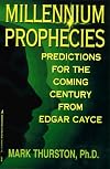 Millennium Prophecies: Predictions for the Coming Century from Edgar Cayce