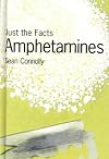 Amphetamines (Just the Facts)