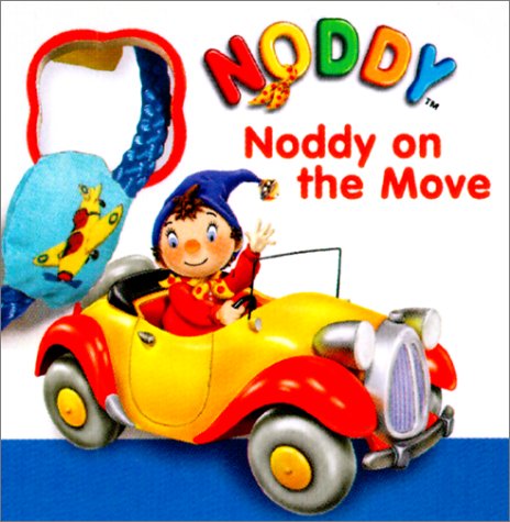 Noddy on the Move [With Attatched Nylon Cord with Cloth Beads] book cover