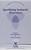 Specifying Syntactic Structures (Center for the Study of Language and Information - Lecture Notes)