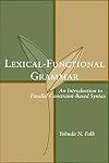 Lexical-Functional Grammar: An Introduction to Parallel Constraint-Based Syntax