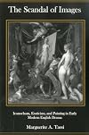 The Scandal of Images: Iconoclasm, Eroticism, and Painting in Early Modern English Drama