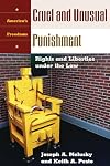 Cruel and unusual punishment : rights and liberties under the law