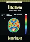 Consciousness: A Guide to the Debates (Controversies in Science)