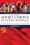 The Former Soviet Union's Diverse Peoples: A Reference Sourcebook (Ethnic Diversity Within Nations)