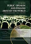 Public Opinion and Polling Around the World: A Historical Encyclopedia