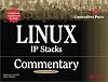 Linux IP Stacks Commentary: Guide to Gaining Insider's Knowledge on the IP Stacks of the Linux Code