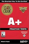 A+ Practice Tests (Exam Cram)