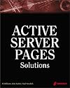 Active Server Pages Solutions: An Essential Guide for Dynamic, Interactive Web Site Development