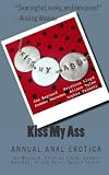 Kiss My Ass: Annual Anal Erotica