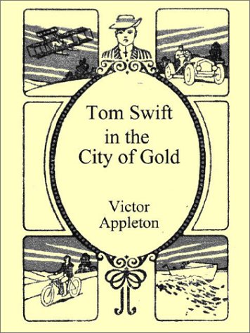 Tom Swift in the City of Gold / Marvelous Adventures Underground book cover