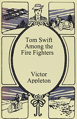 Tom Swift Among the Fire Fighters