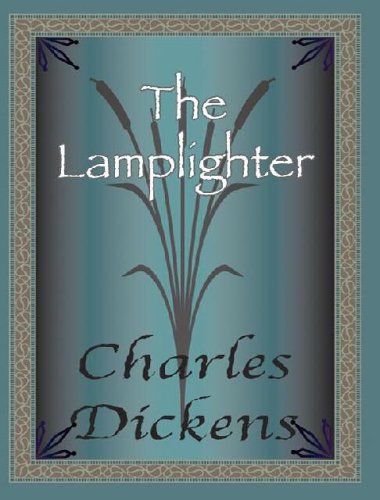 The Lamplighter (By: Charles Dickens) cover