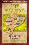 Jim Elliot: One Great Purpose