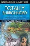 Totally Surrounded: With Danger on Every Side Would She Live to Fulfill Her Destiny? (International Adventure)
