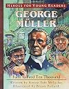 George Mueller: Faith to Feed Ten Thousand (Heroes for Young Readers)