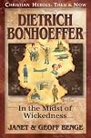 Dietrich Bonhoeffer: In the Midst of Wickedness