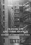 Franciscans and their Finances: Economics in a Disenchanted World