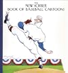 The New Yorker Book of Baseball Cartoons
