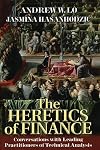 The Heretics of Finance: Conversations with Leading Practitioners of Technical Analysis