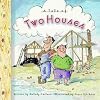 Tale of Two Houses