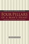 Four Pillars of a Man's Heart: Bringing Strength into Balance