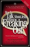 How to Talk About Jesus without Freaking Out with Study Guide