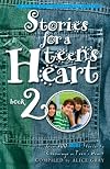 Stories for a Teen's Heart: Book 2