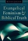 Evangelical Feminism and Biblical Truth: An Analysis of More Than 100 Disputed Questions