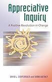 Appreciative Inquiry A Positive Revolution In Change