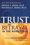 Trust & Betrayal in the Workplace: Building Effective Relationships in Your Organization, Second edition