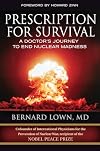 Prescription for Survival: A Doctor's Journey to End Nuclear Madness