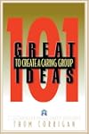 101 Great Ideas to Create a Caring Group (PILGRIMAGE)