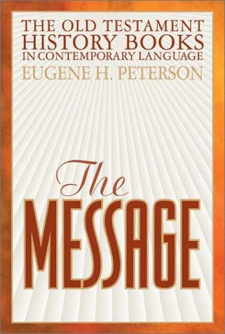 The Message: The Old Testament History Books In Contemporary Language cover