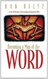 Becoming a Man of the Word: A Seven-Week Guide to Understanding and Enjoying the Bible (Designed for Influence)